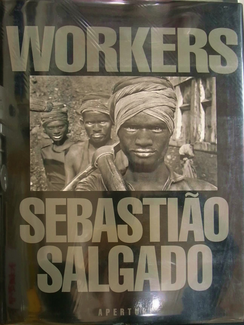 人間の大地・労働（英） Sebastiao Salgado: Workers: An Archaeology